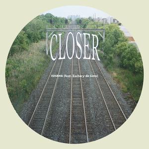 Closer (feat. Zachary de Lima)