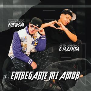 Entregarte mi amor (feat. C.M.CAMBA)