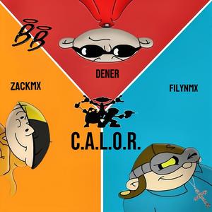 C.A.L.O.R. (feat. Dener, FilynMx & ZackMx)