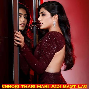 Chhori Thari Mari Jodi Mast Lag (Meenawati Song)