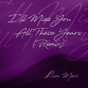 I'll Miss You All These Years (Remix)