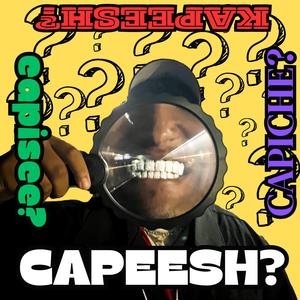 Capeesh?