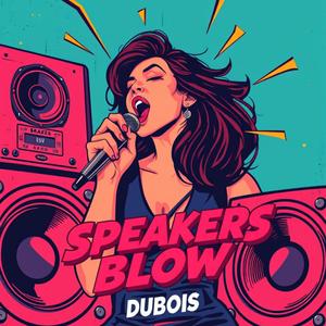 SPEAKERS BLOW