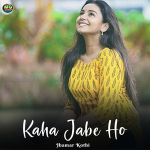 Kaha Jabe Ho