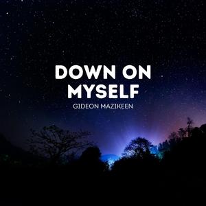 Down On Myself (Remastered)