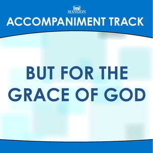 But for the Grace of God (Medium Key Ab with Background Vocals)