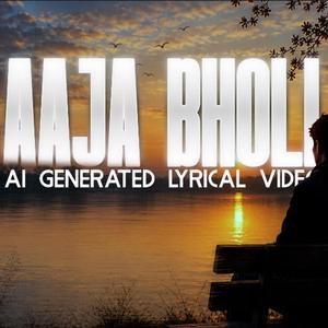 Aaja bholi (Offline maya)