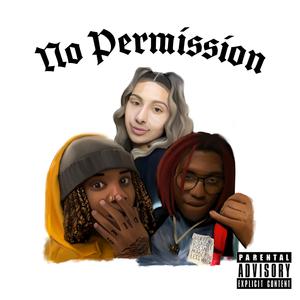 No Permission (feat. KoolAhhKam & Otto Trip)