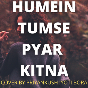 Humein Tumse Pyar Kitna (Cover)