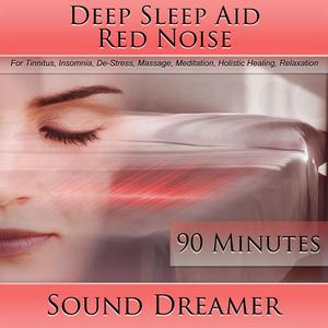Red Noise (Deep Sleep Aid) [For Tinnitus, Insomnia, De-Stress, Massage, Meditation, Holistic Healing, Relaxation] [90 Minutes]