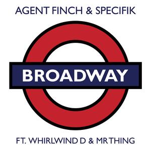 Broadway (feat. Specifik, Agent Finch & Mr Thing)