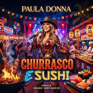 CHURRASCO E SUSHI (VERSÃO BAIACÚ)