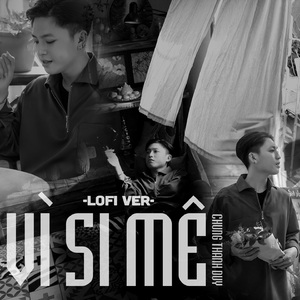 Vì Si Mê (Lofi)
