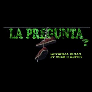 La Pregunta?