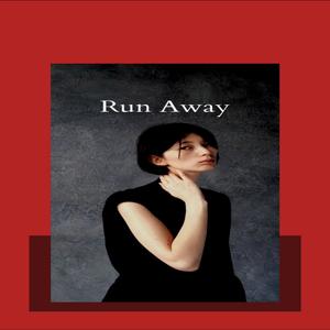 RUN AWAY!