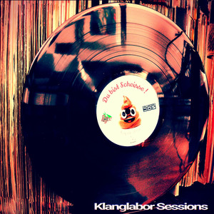 Du bist Scheisse! (Klanglabor Sessions)
