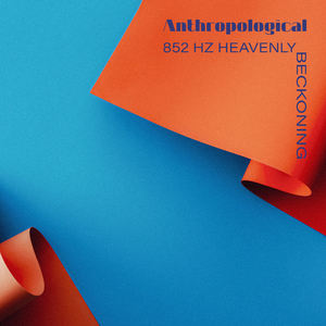852 Hz Heavenly Beckoning