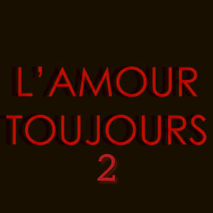 L'amour Toujours 2