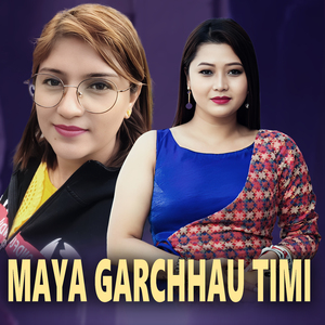 Maya Garchhau Timi