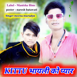 Kittu Bhayli Ko Pyar