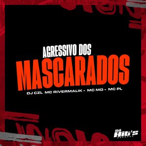Agressivo dos Mascarados (feat. MC PL)