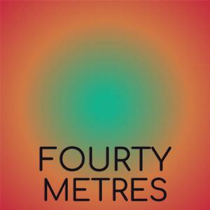 Fourty Metres