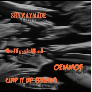 Clap it up (feat. SelfpaidLol & Oemmoe) (Remix)