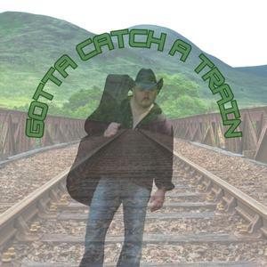 Gotta Catch a Train