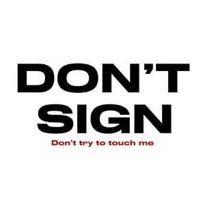 DONT SIGN