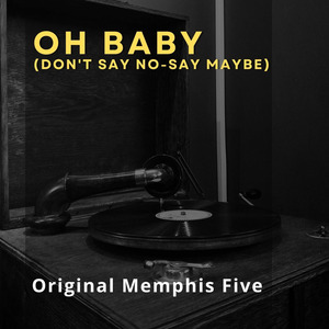 Oh Baby (Don't Say No-Say Maybe)