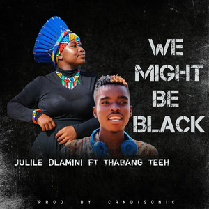 We Might Be Black