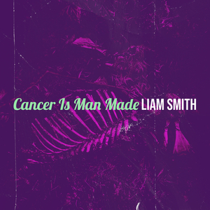 Cancer Is Man Made