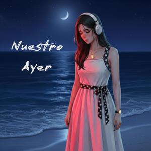 Nuestro Ayer