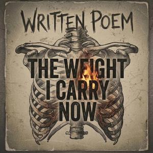 The Weight I Carry Now