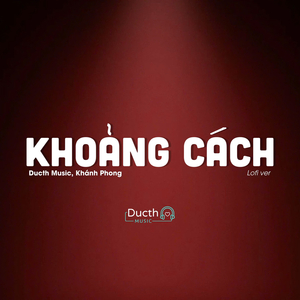 Khoảng Cách (Lofi Ver)