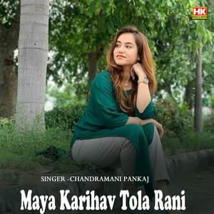 Maya Karihav Tola Rani