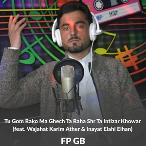 Tu Gom Rako Ma Ghech Ta Raha Shr Ta Intizar Khowar