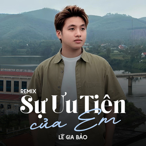 Sự Ưu Tiên Của Em (Remix)