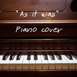 As it was (Piano Cover)