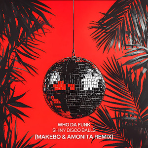 Shiny Disco Balls (Makebo & Amonita Remix)