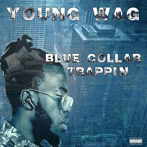 Blue Collar Trappin'