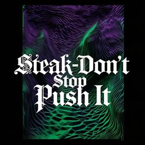 Steak-Don't Stop Push It