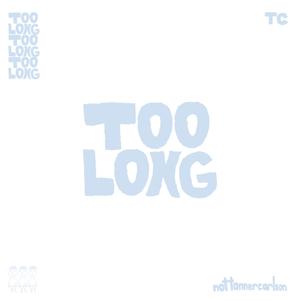 too long (Instrumental)