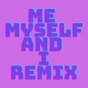Me Myself And I (Remix) (Remix)
