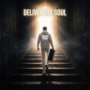 Deliver My Soul