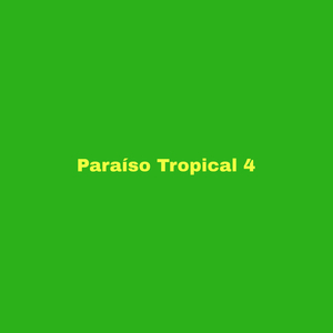 Paraíso Tropical 4 (ft. Tropa do G)