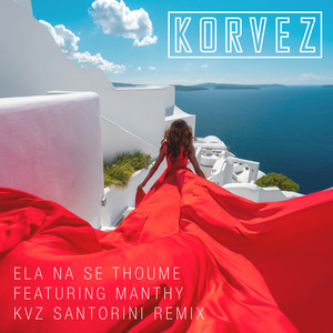 Ela Na Se Thoume (KVZ Santorini Remix)