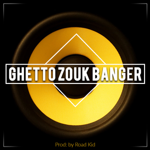 Ghetto Zouk Banger