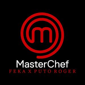 MasterChef (feat. Puto Roger)