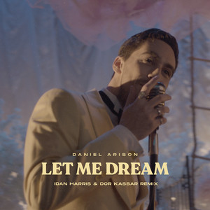 Let Me Dream (Idan Harris & Dor Kassar Remix)